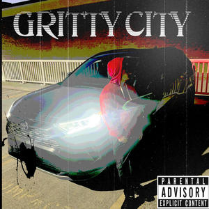 GRITTY CITY (Explicit)