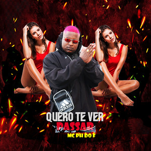 Quero Te Ver Passar (Explicit)