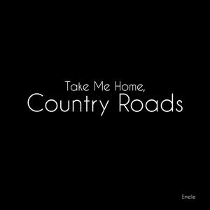 Emelie - Take Me Home, Country Roads