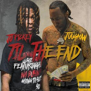 Til' The End (feat. Juugman AKA Yung Ralph) (Explicit)