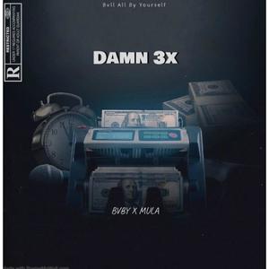 Damn 3x (feat. Drippy Mula) (Explicit)