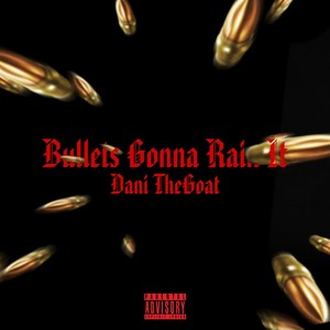 Bullets Gonna Rain It (Explicit)