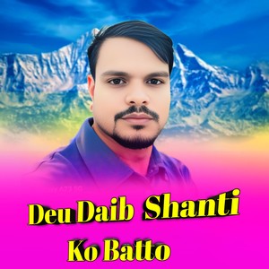 DEU DAIB SHANTI KO BATTO