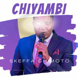 SKEFFA CHIMOTO CHIYAMBI