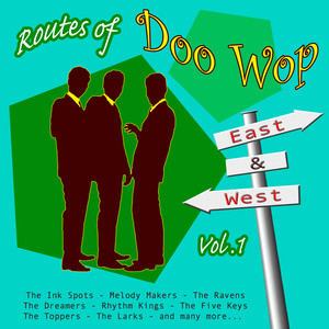 Routes of Doo Wop - East & West Vol 1