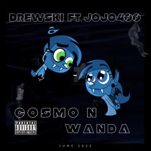 Cosmo & Wanda (feat. drewtwo 3) [Explicit]