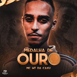 Medalha de Ouro - Mc Wt da Caxu