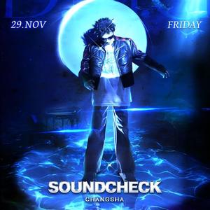 11月29日丨拉斐尔轮船靠岸SOUNDCHECK长沙