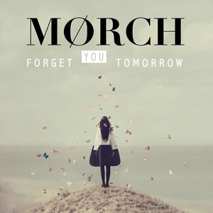 Forget You Tomorrow