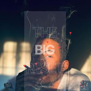 The Big Reset. (feat. Z~TheDigital) [Explicit]