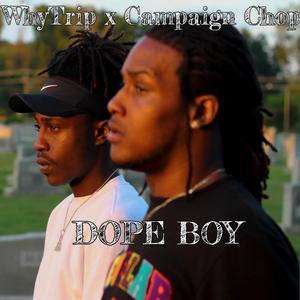 Dope Boy(feat. Campaign Chop) (Explicit)