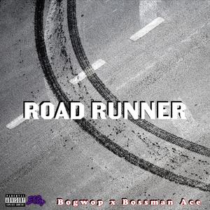 Road Runner (feat. Bossman Ace) (Explicit)