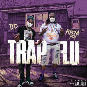 Trap Flu(feat. Tec) (Explicit)