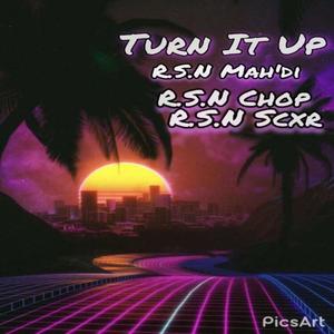 Turn't Up (feat. R.S.N Chop and Mah'di) [Explicit]