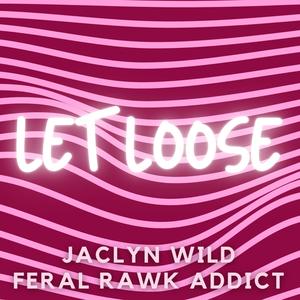 Let Loose (feat. Jaclyn Wild)