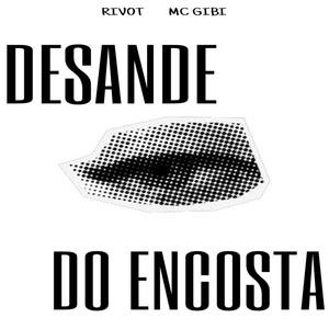 Desande do encosta (feat. Mc Gibi) [Explicit]