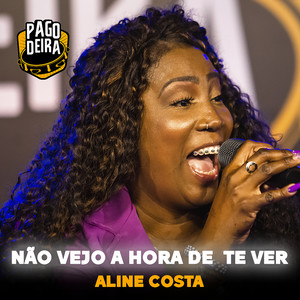 Não Vejo A Hora De Te Ver