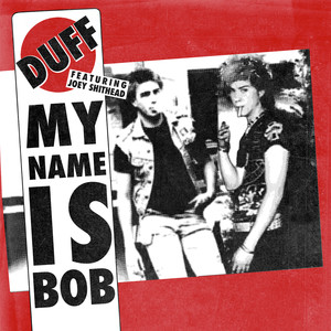 My Name is Bob (feat. Joey Shithead)