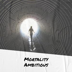 Mortality Ambitious