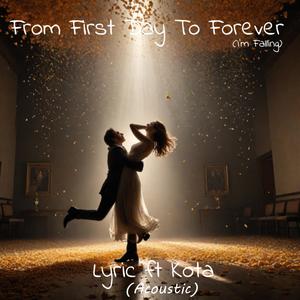 From First Day To Forever (I'm Falling) (feat. Kota) (Acoustic)