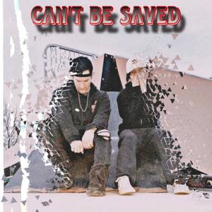 can't be saved (feat. Batfr3ak)