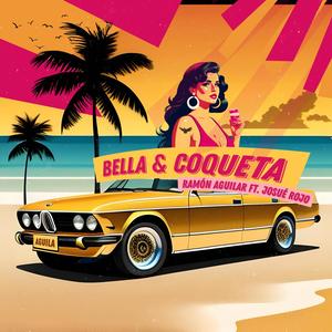 Bella & Coqueta (feat. Josué Rojo)