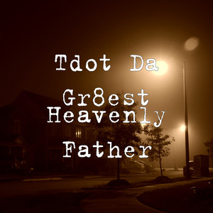 Heavenly Father (Explicit)