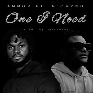 D'Annor - One I need (feat. Atoryno)