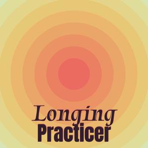 Longing Practicer