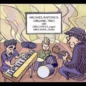 Michael Raitzyk's Organic Trio
