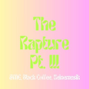 The Rapture Pt. lll (Remix)