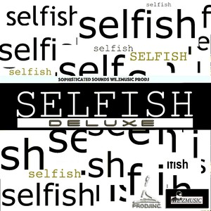 Selfish (Deluxe) [Explicit]