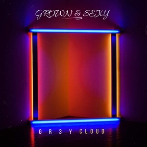 Grown and Sexy (Explicit)