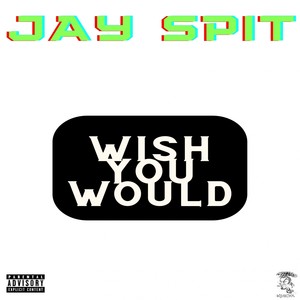 Wish You Would (Explicit)