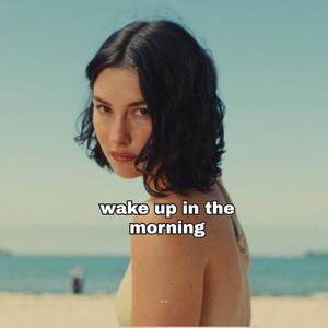 wake up in the morning and i step outside