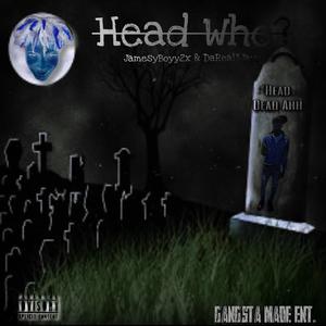 Head Who? (feat. JamesyBoyy2x) [Explicit]