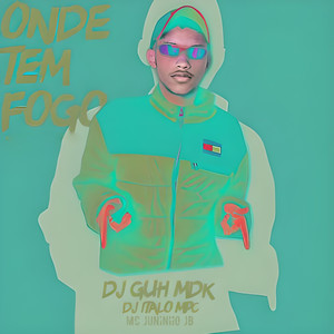 Onde Tem Fogo (Explicit)