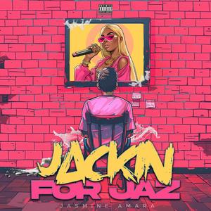 Jackin For Jaz (Explicit)