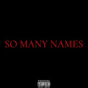 So Many Names (Explicit)