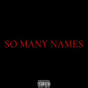 So Many Names (Explicit)