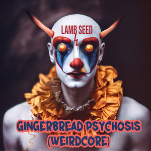Gingerbread Psychosis (Weirdcore)