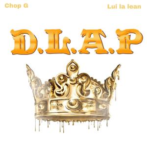 D.L.A.P (feat. Lui la lean) [Explicit]