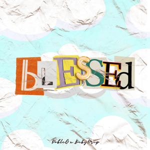 Blessed (feat. BabyDrip) [Explicit]