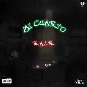 Mi Cuarto (feat. R.A.L.R) (Explicit)