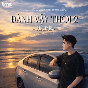 Đành Vậy Thôi 2 (Speed Lofi)