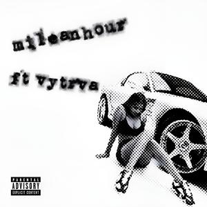 mileanhour (feat. vytrva) (Explicit)