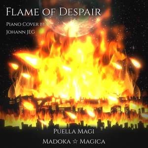 Flame of Despair (From "Puella Magi Madoka Magica") (Piano Cover)