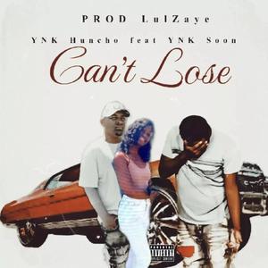 Can't Lose (feat. YNK Soon) (Explicit)