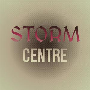 Storm Centre