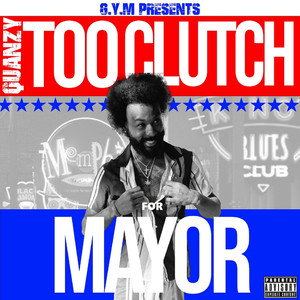 TooClutch for Mayor (Explicit)